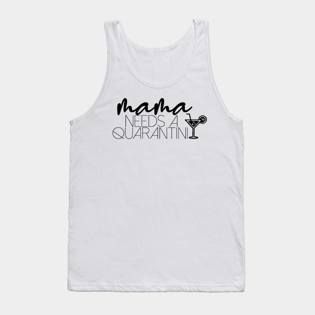 Mama Needs A Quarantini Tank Top by Little Things by Nicky 